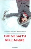 Che ne sai tu dell'amore
