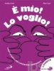 E' mio lo voglio!